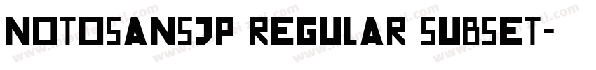 NotoSansJP Regular subset字体转换